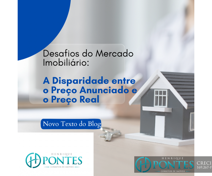 Desafios do Mercado Imobiliário: A Disparidade entre Preços Anunciados e Reais
